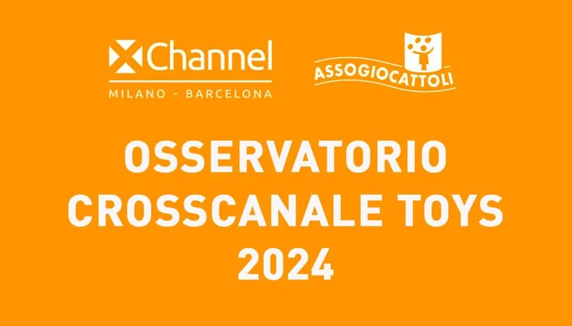 Osservatorio Crosscanale Toys 2024, i trend del giocattolo